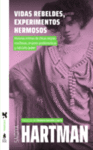VIDAS REBELDES, EXPERIMENTOS HERMOSOS