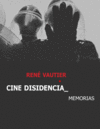 CINE DISIDENCIA _ MEMORIAS
