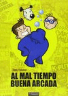 AL MAL TIEMPO BUENA ARCADA