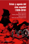 CRISIS Y AGONÍA DEL CINE ESPAÑOL (1939-2018)